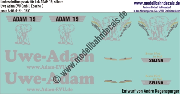 "Nass-Schiebebilder: Umbeschriftungssatz für Lok ADAM 19 (Selina), Silbern, Uwe Adam EVU GmbH, Epoche 6. Artikel-Nummer: 1951"