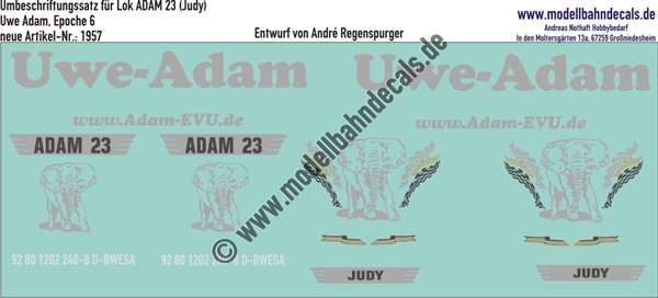 "Nass-Schiebebilder: Umbeschriftungssatz für Lok ADAM 23 (Judy), Silbern, Uwe Adam EVU GmbH, Epoche 6. Artikel-Nummer: 1957"